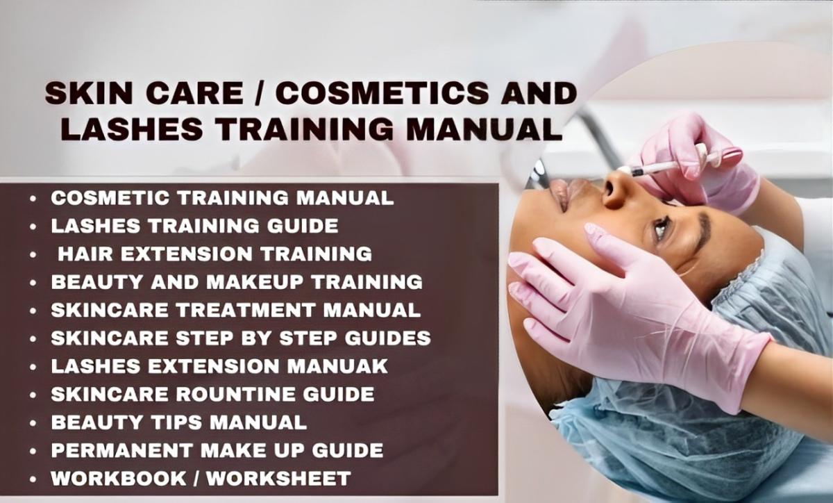 I will create cosmetic skincare training manual, lashes hair extension, beauty, makeup