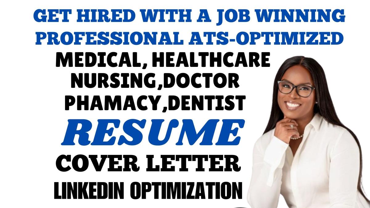 I will deliver medical, healthcare, nursing, doctor, pharmacy resume and LinkedIn