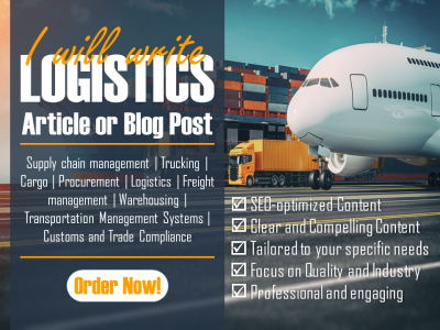 I will write supply chain, trucking, cargo, procurement, logistics article or blog post