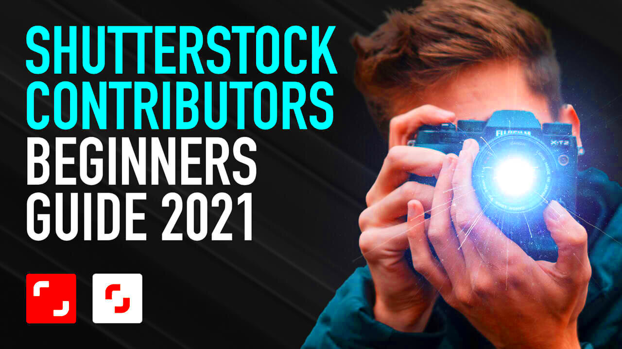 5 Things Beginners Should Know as a Shutterstock Contributor in 2021 