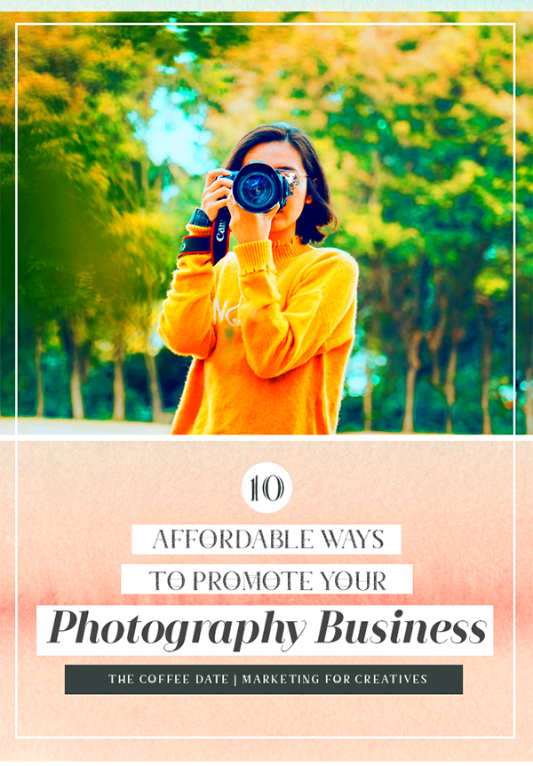 10 Affordable Ways to Promote Your Photography Business The Coffee Date