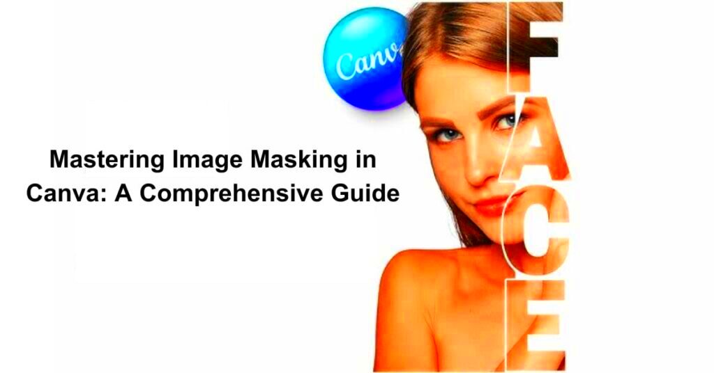 Mastering Image Masking in Canva A Comprehensive Guide Retouching Labs