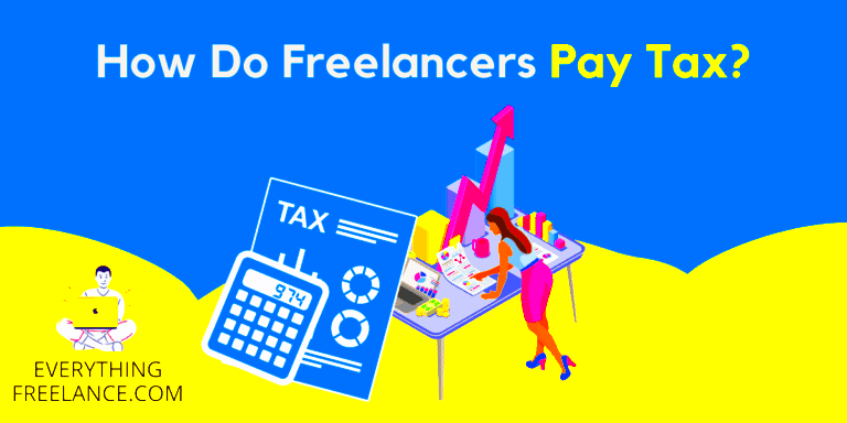 How Do Freelancers Pay Tax Everything Freelance