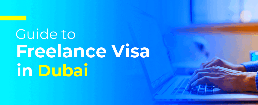 A Complete Guide to Getting a Freelance Visa in Dubai FMeExtensions 