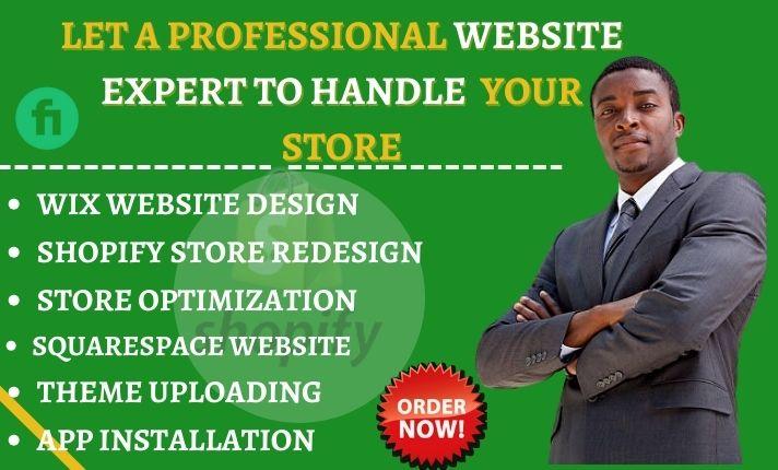 I will set up shopify store design, wix website design, godaddy and squarespace