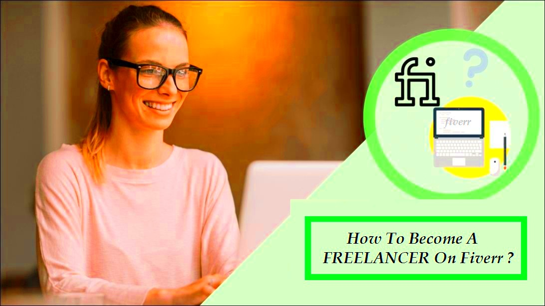 How To Become A Freelancer On Fiverr in 2023