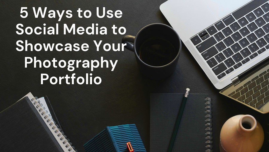 5 Ways to Use Social Media to Showcase Your Photography Portfolio HD 