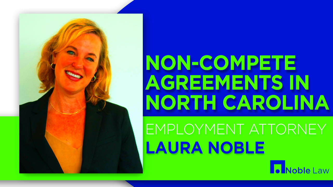 NonCompete Agreements in North Carolina The Noble Law