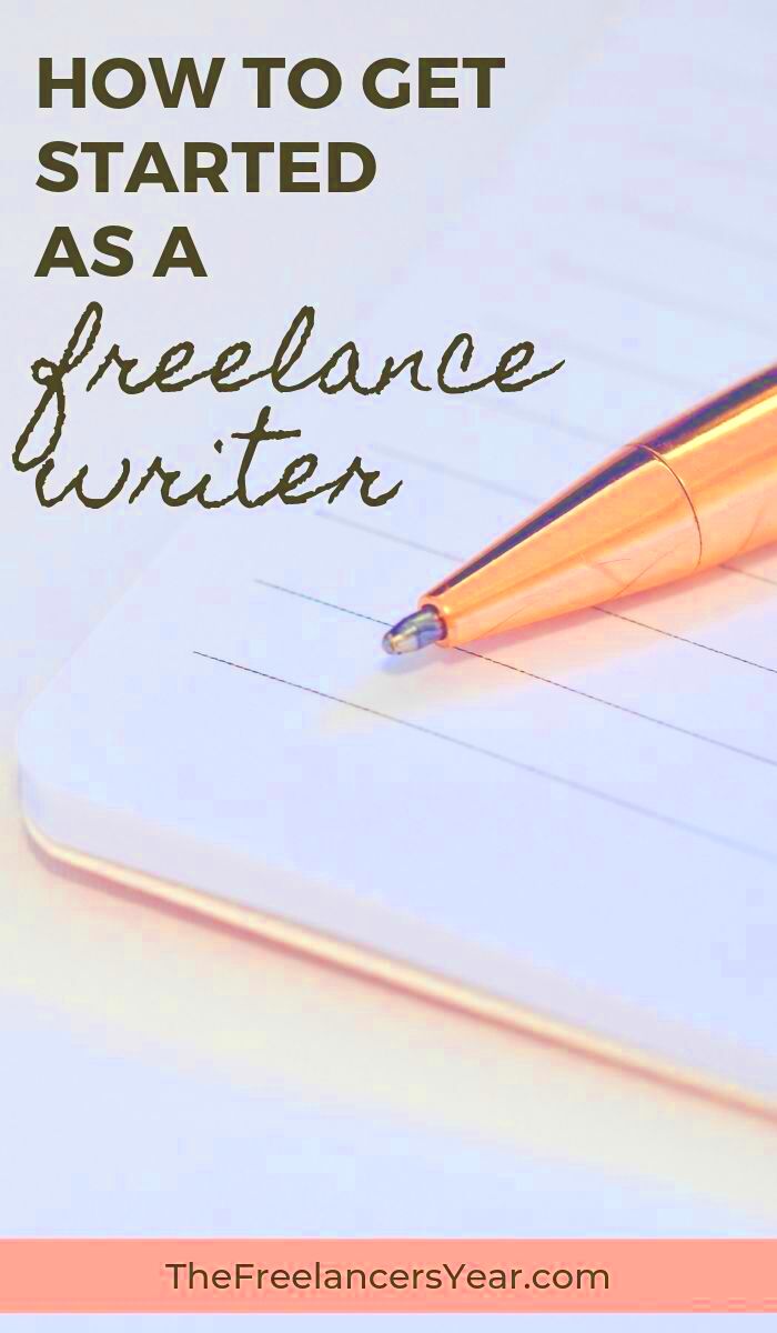 How to get started as a freelance writer The Freelancers Year 