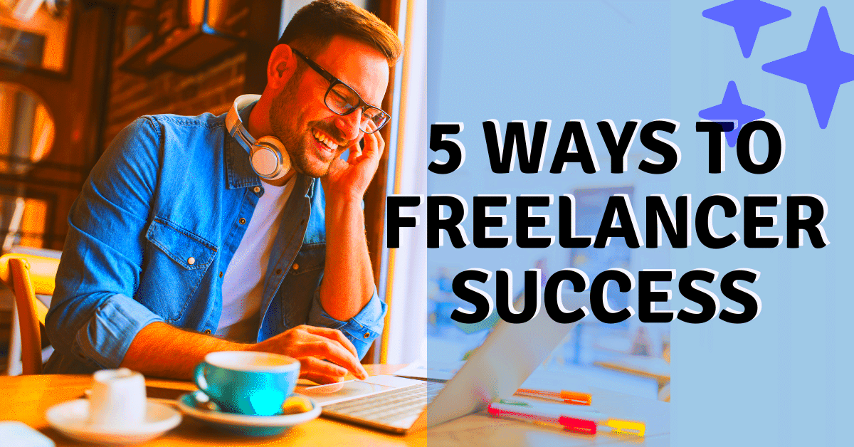 5 Brilliant Ways to Become a More Successful Freelancer radialhub blog