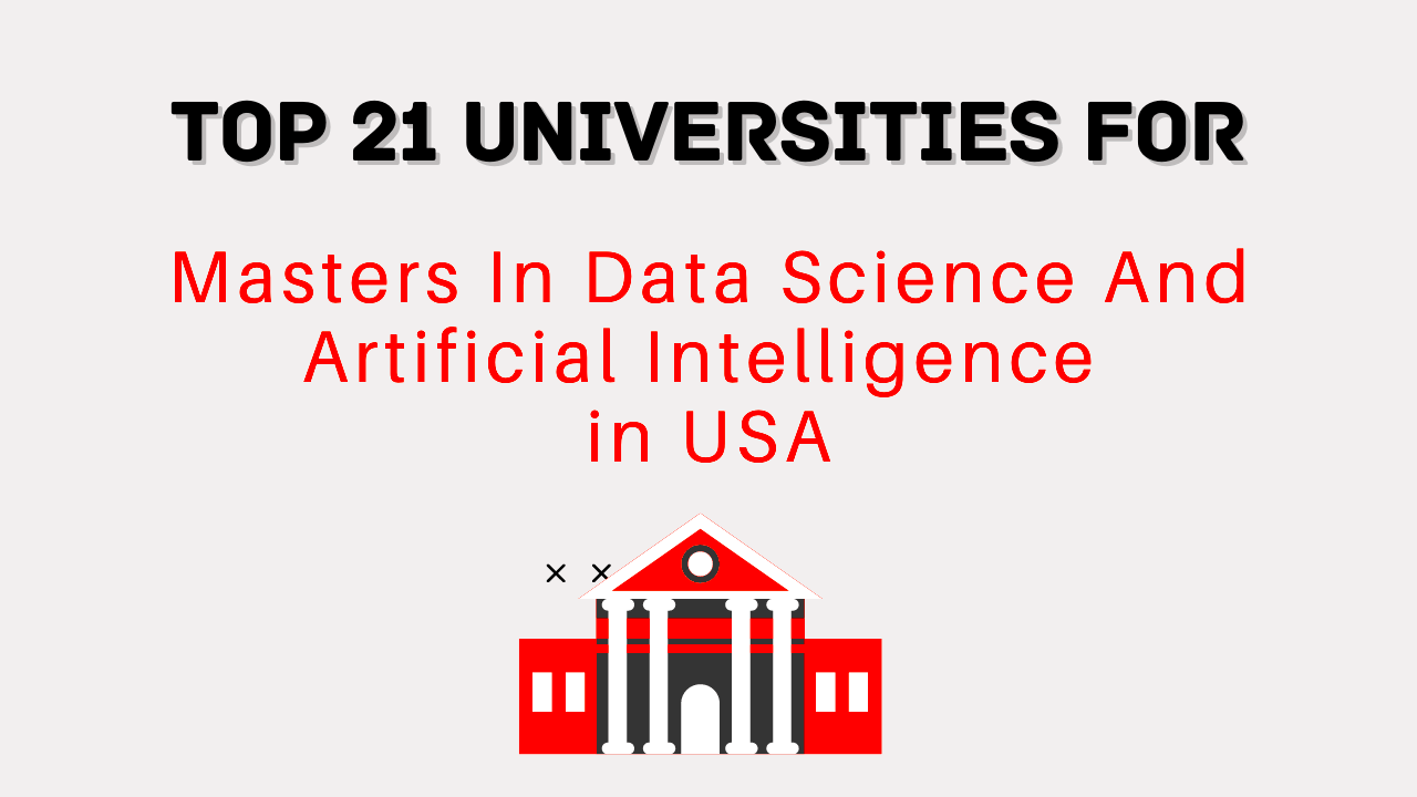 Top 21 Universities for Masters in Data Science and Artificial 