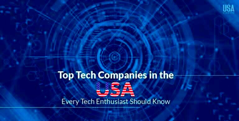 Top Tech Companies in the USA every Tech Enthusiast Should Know