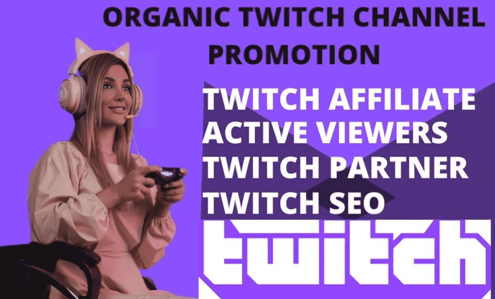 I Will Do Twitch Promotion to Boost Twitch Affiliate, Organic Followers, and Live Viewers