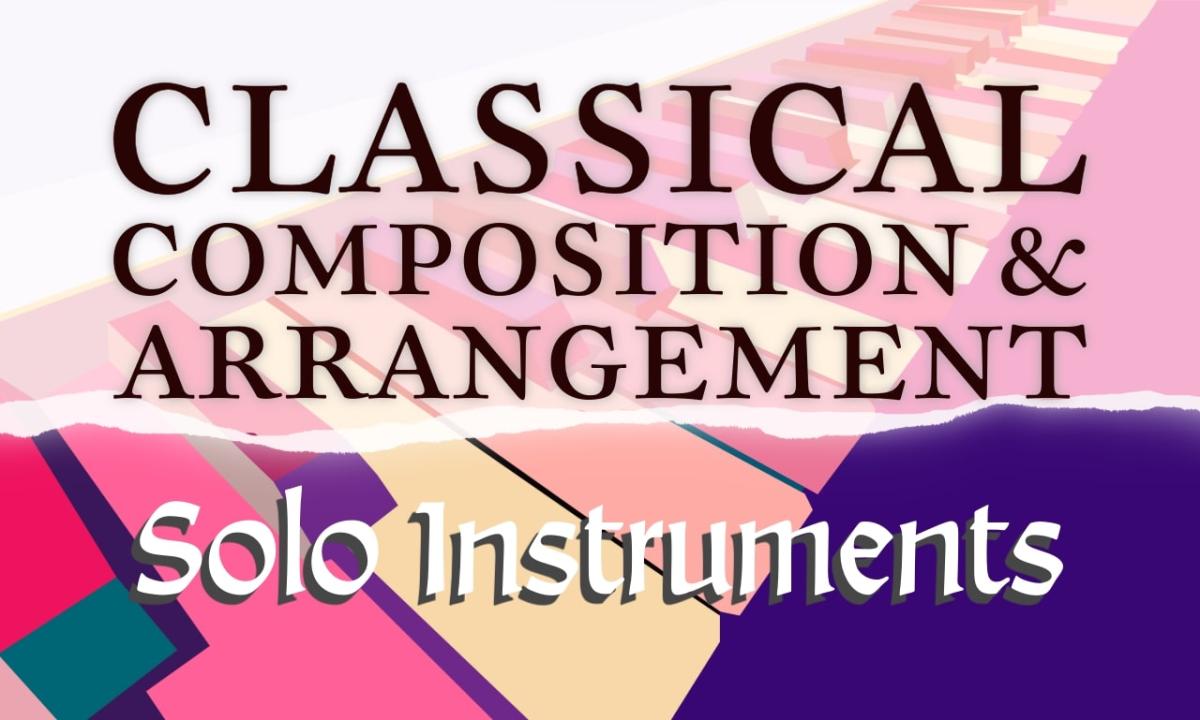 I Will Compose Classical Music for Piano or Any Solo Instrument