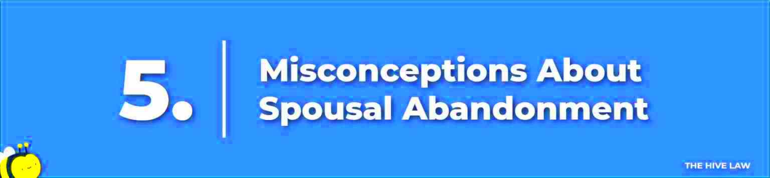 7 Important Things You Need To Know About Spousal Abandonment The 