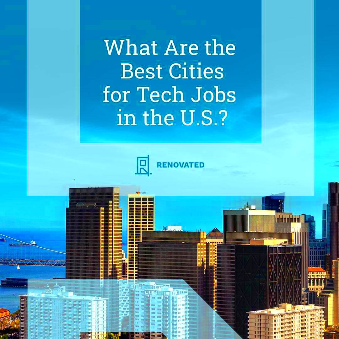 What Are the Best Cities for Tech Jobs in the US 2023 Renovated