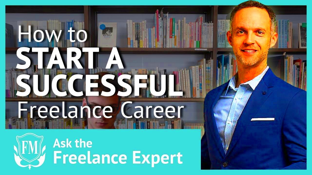 How to Start a Successful Freelance Career FreelancerMasterclasscom 