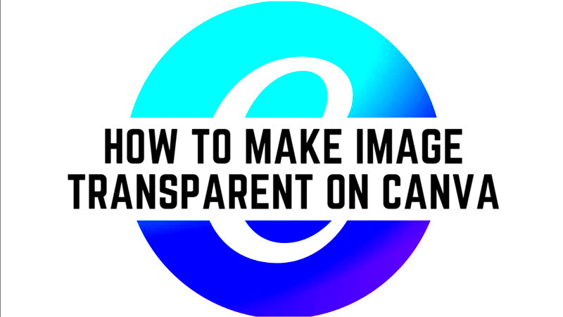 Canva How to make an Image Transparent