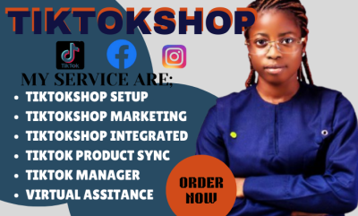 I Will Setup TikTok Shop, TikTok Shop Manager, TikTok Virtual Assistant & TikTok Creation