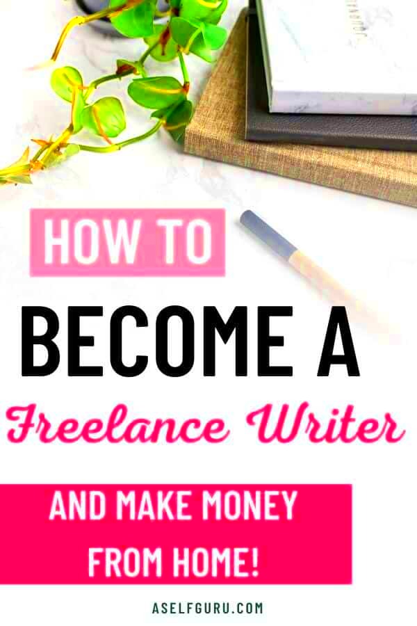 How to Become a Freelance Writer and Make Money From