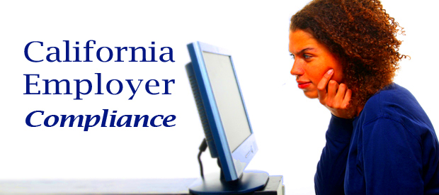 California Employer Compliance New Laws Affect Nearly Every Business 