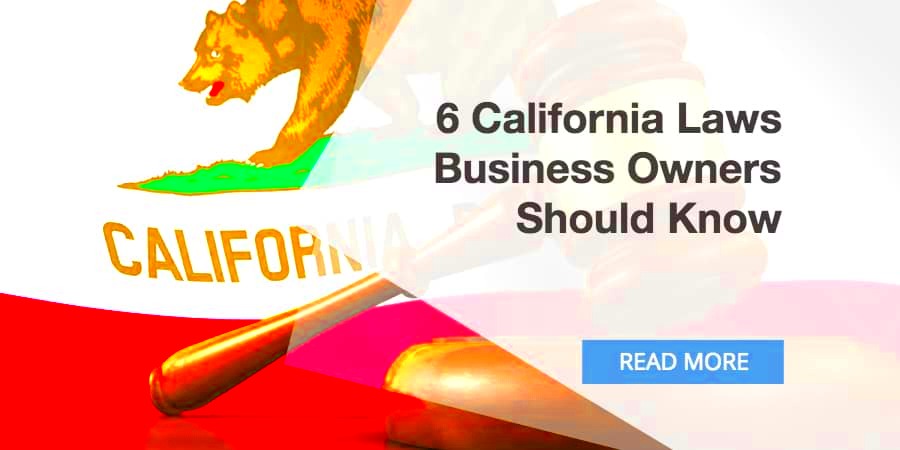 California Laws 6 That Business Owners Need to Know