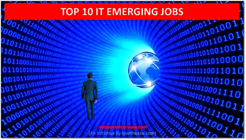 Top 10 IT Emerging Jobs Network Interview