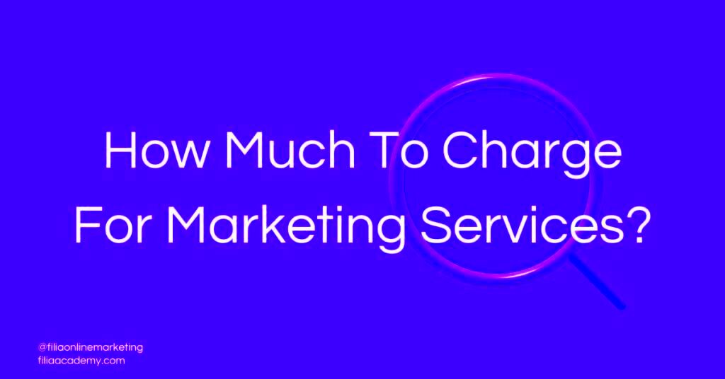 Digital Marketing Services How Much Should You Charge Filia Academy