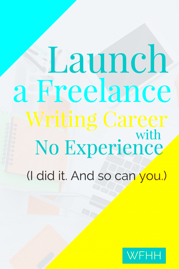 Starting a Freelance Writing Career with No Experience Work from Home 