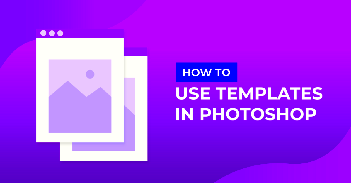 How to Use Templates in Photoshop Design Bundles