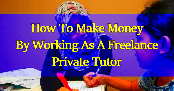 How To Make Money By Working As A Freelance Private Tutor PH Juander