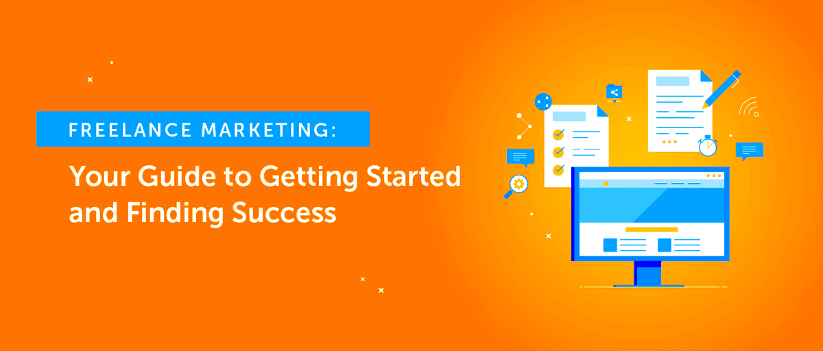 Freelance Marketing Your Guide to Getting Started and Finding Success