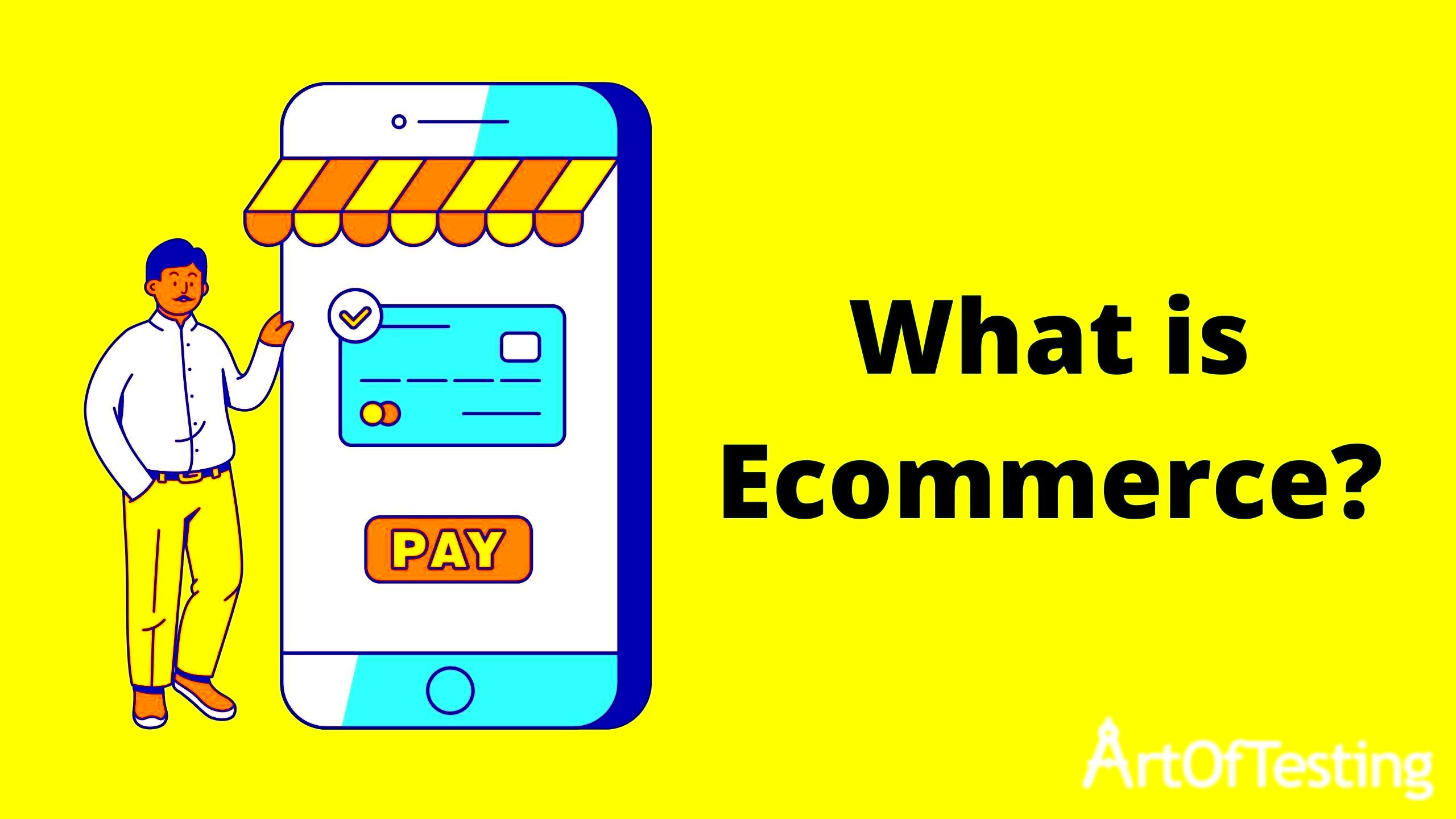 What is Ecommerce The Complete Guide ArtOfTesting