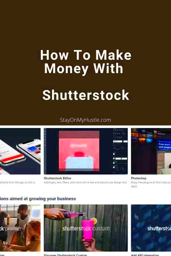 How To Make Money With Shutterstock 2021 Guide