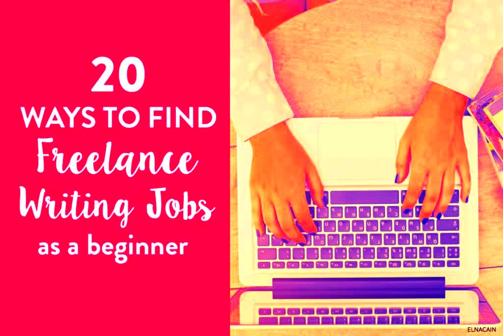 20 Ways to Find Freelance Writing Jobs As a Beginner Elna Cain