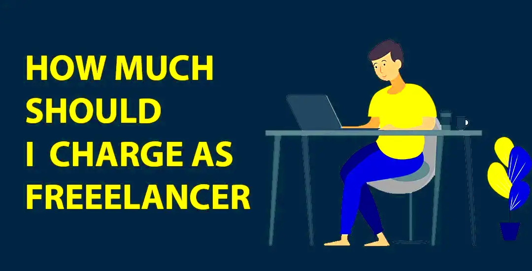 How much should I charge as a freelancer