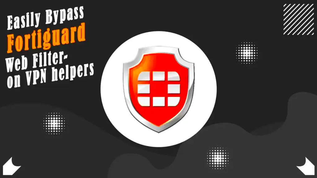 How To Easily Bypass Fortiguard Web Filter in 2024 VPN Helpers