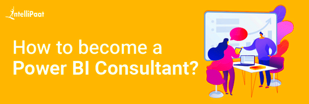 How to become a Power BI Consultant Intellipaat Blog