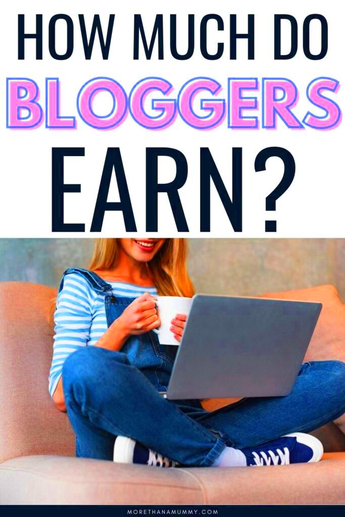 How Much Do Bloggers Make More Than A Mummy