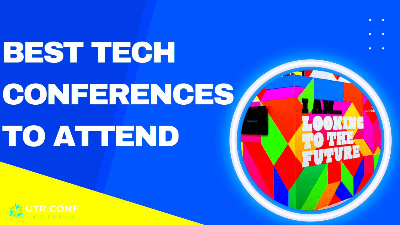 Best Tech Conferences to Attend in 2023