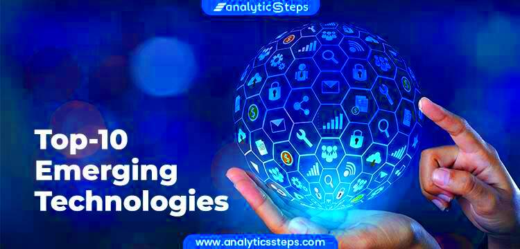 Top 10 Emerging Technologies Analytics Steps