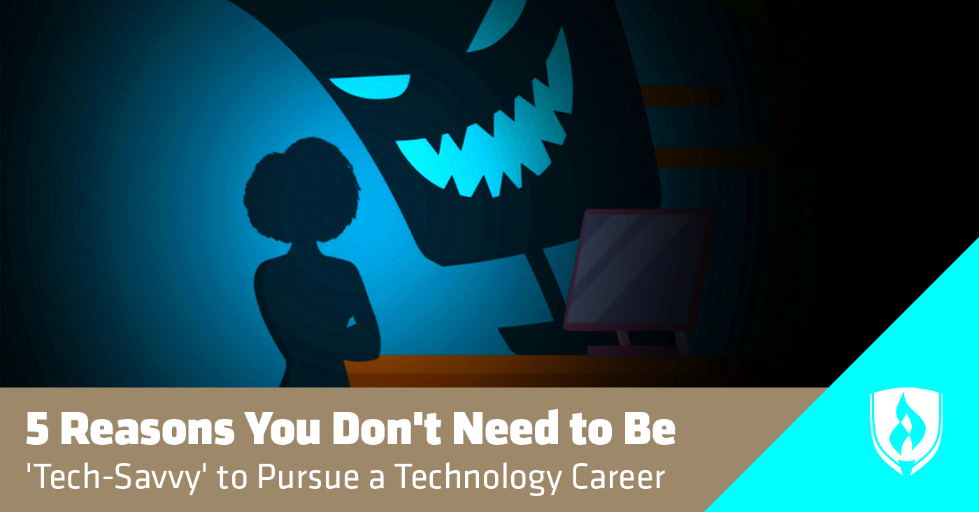 5 Reasons You Dont Need to Be TechSavvy to Pursue a Technology 