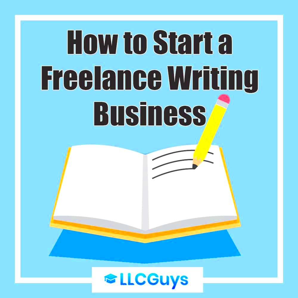 How to Start a Freelance Writing Business or An Agency A FREE Guide