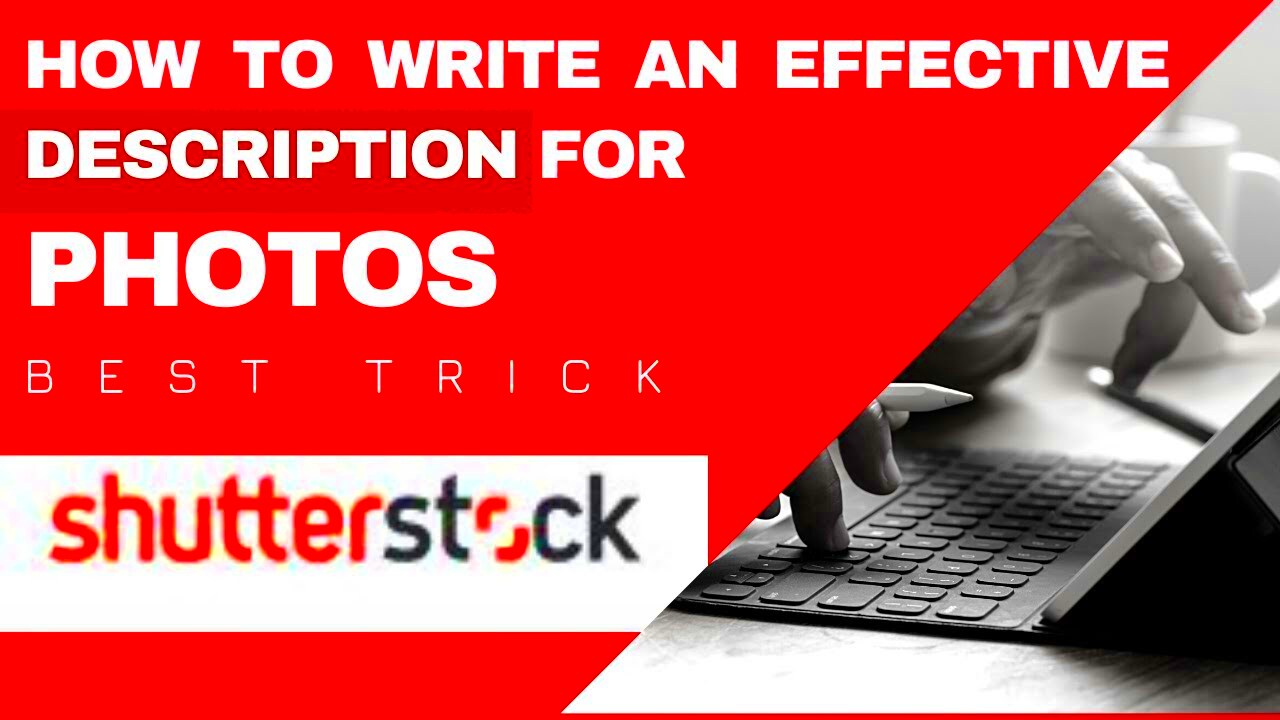 How to write an effective description for photos on Shutterstock 