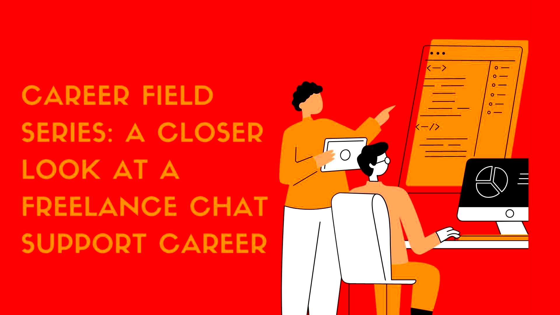 A Closer Look At A Freelance Chat Support Career