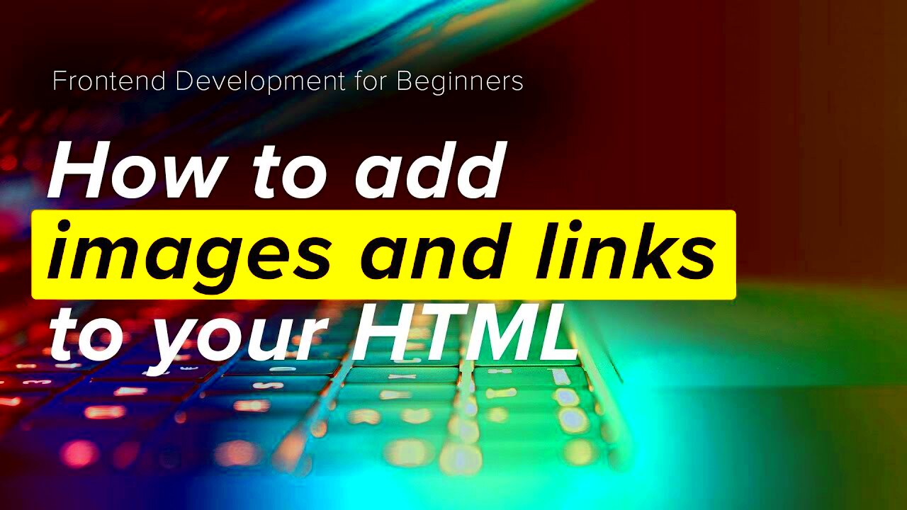 How to add images and links to HTML  YouTube