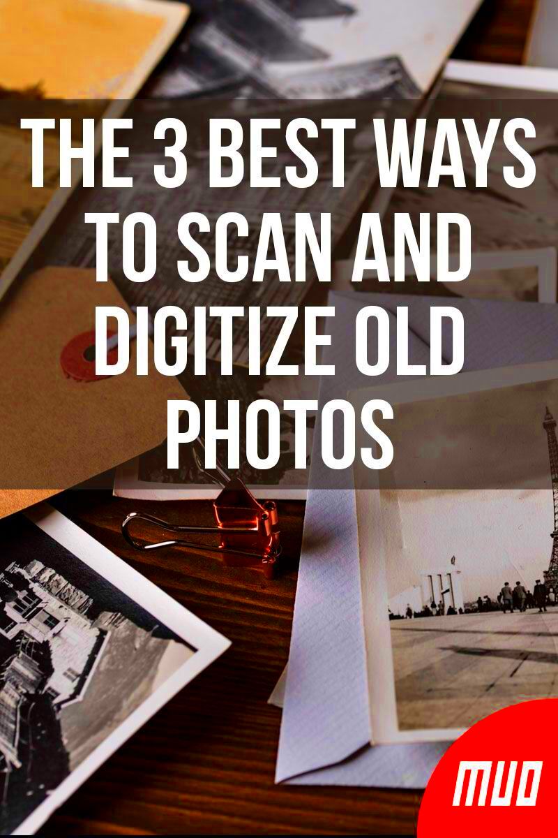 The 3 Best Ways to Scan and Digitize Old Photos  Scan photos to 