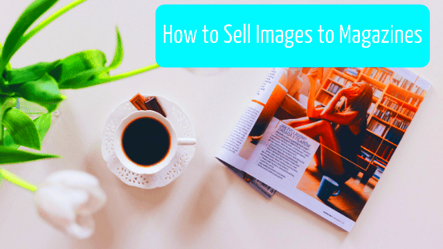 How To Sell Your Photos To Magazines A Pro Photographers Advice