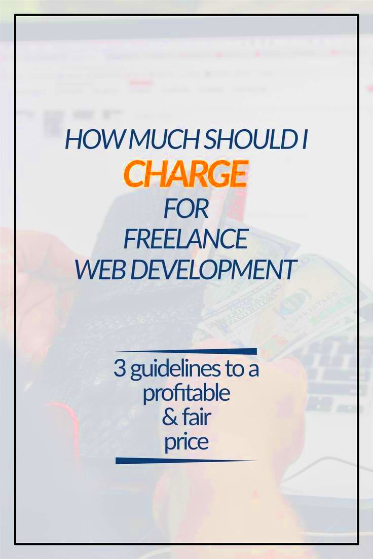 How Much Should I Charge For Freelance Web Development Freelance web 