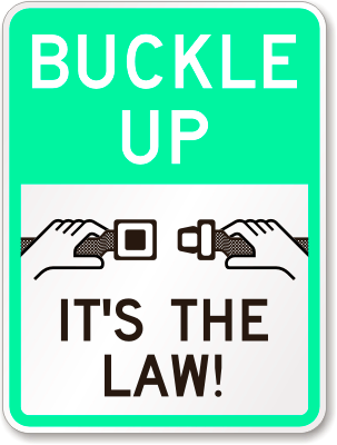 Buckle Up Its Law Sign SKU K2045